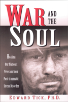 War and the Soul: Healing Our Nation's Veterans from Post-traumatic Stress Disorder 083560831X Book Cover