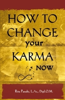 How to Change Your Karma Now 0999664883 Book Cover