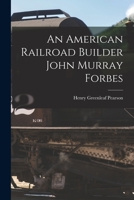 An American Railroad Builder John Murray Forbes 1016469853 Book Cover