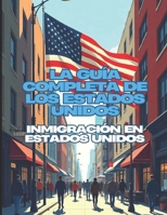 El manual definitivo sobre la vida en Estados Unidos: su guía completa sobre la vida en los Estados Unidos (USA books) (Spanish Edition) B0DV4PCYLT Book Cover
