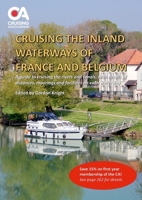 Cruising the Inland Waterways of France and Belgium: A guide to cruising the rivers and canals, with details of distances, moorings and facilities on each waterway 1326834479 Book Cover