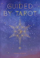 Guided by Tarot: Undated Weekly and Monthly Planner 163106987X Book Cover