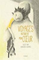 Voyages autour de mon coeur 2897143185 Book Cover
