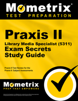 Praxis II Library Media Specialist (0311) Exam Secrets Study Guide: Praxis II Test Review for the Praxis II: Subject Assessments 1610726774 Book Cover