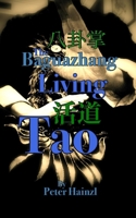 The Baguazhang Living Tao: 八卦掌活道 B099TL5ZTD Book Cover