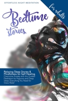 Bedtime Stories for Adults: Relaxing Sleep Stories & Mindfulness for Self-Healing. Overcome Anxiety with this Guided Meditation for Hypnosis and Deep Sleep. Everything You Need for Stress Relief B08GLQXPJC Book Cover