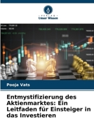 Entmystifizierung des Aktienmarktes: Ein Leitfaden für Einsteiger in das Investieren 6207255372 Book Cover