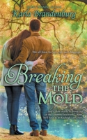 Breaking the Mold 1088028330 Book Cover