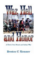 War, Hell, and Honor : A Novel of the French and Indian War 0788418750 Book Cover
