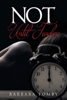 Not Until Twelve 1662482345 Book Cover