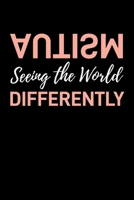 Autism Seeing the World Differently: Journal / Notebook / Diary Gift - 6x9 - 120 pages - White Lined Paper - Matte Cover 1711926817 Book Cover
