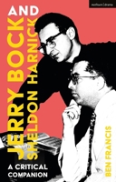 Jerry Bock and Sheldon Harnick: A Critical Companion (Musical Theatre Critical Companions) 1350568384 Book Cover