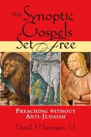 The Synoptic Gospels Set Free: Preaching Without Anti-Judaism 0809145839 Book Cover