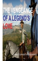 The Vengeance of a Legend's Love 1804344281 Book Cover