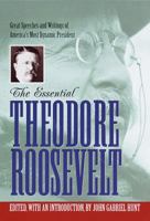 Essential Theodore Roosevelt 0517118483 Book Cover