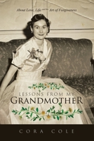 Lessons From My Grandmother: About Love, Life and the Art of Forgiveness 0228881102 Book Cover