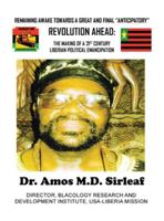 Remaining Awake Towards a Great and Final "Anticipatory" Revolution Ahead: The Making of a 21st Century Liberian Political Emancipation B0G4SZS1RP Book Cover