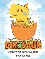Dinosaur connect the dots coloring book for kids: A great gift! B08TQGG8CD Book Cover