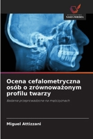 Ocena cefalometryczna osób o zrównowazonym profilu twarzy (Polish Edition) 6208630509 Book Cover