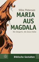 Maria Aus Magdala: Die Jungerin, Die Jesus Liebte 3374028403 Book Cover