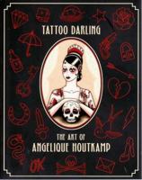 Tattoo Darling: The Art of Angelique Houtkamp 0957768478 Book Cover