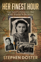 Her Finest Hour: One Teen's Personal War with Hitler's Germany 1504078225 Book Cover