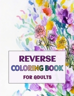 Reverse Coloring Book for Adults: -Volume 3- B0C1J6KV62 Book Cover