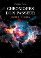 Chroniques d'un passeur - Livre I : Cubidia B0F2HC3CV4 Book Cover