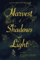 Harvest of Shadows & Light: A Fantasy Short Story Anthology B0FPM5D165 Book Cover