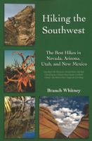 Hiking the Southwest: The Best Hikes in Nevada, Arizona, Utah, and New Mexico 1935396366 Book Cover