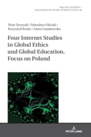 Four Internet Studies in Global Ethics and Global Education. Focus on Poland 3631930267 Book Cover