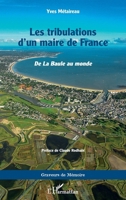 Les tribulations d'un maire de France: De la Baule au monde (Graveurs de Mémoire) (French Edition) 2140291964 Book Cover