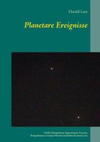Planetare Ereignisse: Größte Elongationen, Oppositionen, Transite, Konjunktionen zwischen Planeten und hellen Fixsternen von 1900 bis 2101 3746043158 Book Cover