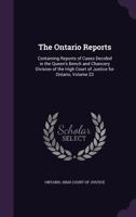 The Ontario Reports: Containing Reports of Cases Decided in the Queen's Bench and Chancery Division of the High Court of Justice for Ontario, Volume 22 1146208103 Book Cover