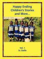 Happy Ending Children's Stories, and More: Poems, Tongue-Twisters, Proverbs, and Brain-Teasers 1430313447 Book Cover