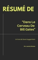 R�sum� De "DANS LE CERVEAU DE BILL GATES": Un livre de Davis Guggenheim 1697081959 Book Cover