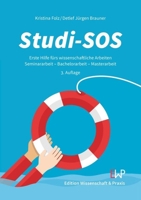 Studi-SOS: Erste Hilfe Furs Wissenschaftliche Arbeiten. Seminararbeit - Bachelorarbeit - Masterarbeit. 3. Auflage (German Edition) 3896738089 Book Cover