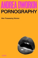 Pornography: Men Possessing Women 1250359252 Book Cover