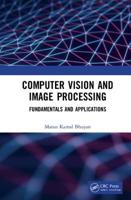 Computer Vision and Image Processing: Fundamentals and Applications 0815370849 Book Cover