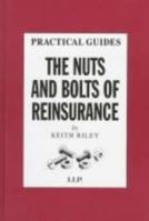 Nuts and Bolts of Reinsurance 1859781063 Book Cover