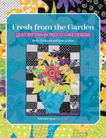 Fresh from the Garden: Quilt Pattern by Piece O' Cake Designs 1644035731 Book Cover