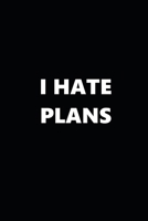 2020 Weekly Planner Funny Humorous I Hate Plans 134 Pages: 2020 Planners Calendars Organizers Datebooks Appointment Books Agendas 1707903344 Book Cover