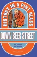 Down Beer Street: History in a Pint Glass 0285643371 Book Cover