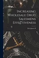 Increasing Wholesale Drug Salesmens Effectiveness 1014237351 Book Cover