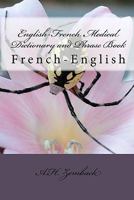 English-French Medical Dictionary and Phrase Book: French-English 1450589685 Book Cover