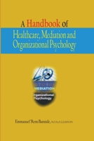 A Handbook of Healthcare, Mediation and Organizational Psychology B09HLKSZMZ Book Cover