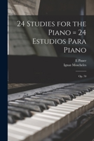 24 studies for the piano = 24 estudios para piano: op. 70 1015740707 Book Cover