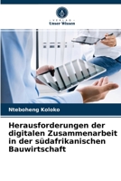 Herausforderungen der digitalen Zusammenarbeit in der südafrikanischen Bauwirtschaft 620403426X Book Cover