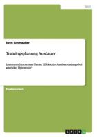 Trainingsplanung Ausdauer: Literaturrecherche zum Thema „Effekte des Ausdauertrainings bei arterieller Hypertonie" 3656205965 Book Cover