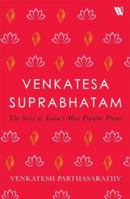 Venkatesa Suprabhatam: The Story of India’s Most Popular Prayer 9356294054 Book Cover